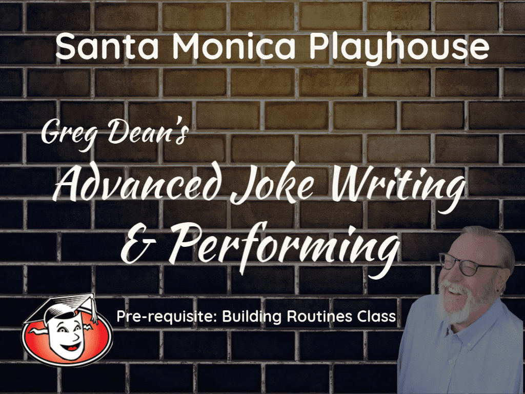 Greg Dean's In Person Advanced Joke Writing & Performing Classes - Santa Monica Playhouse