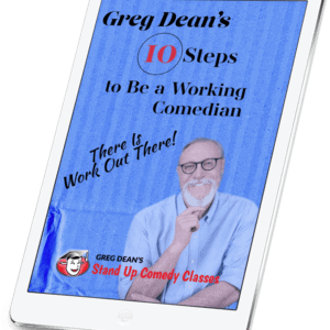 Greg Dean Comedy - 10 Steps to Be a Working Comedian