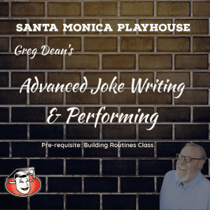 Greg Dean's In Person Advanced Joke Writing & Performing Class - Santa Monica Playhouse