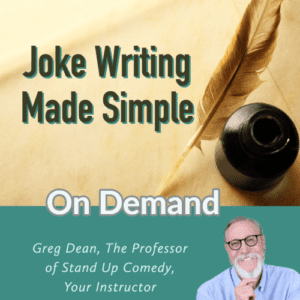 Joke Writing Made Simple On Demand Class gregdeancomedy
